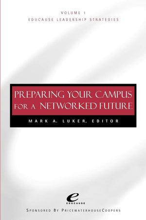 Educause Leadership Strategies, Preparing Your Campus for a Networked Future (JosseyBass Educause Leadership Series),Used