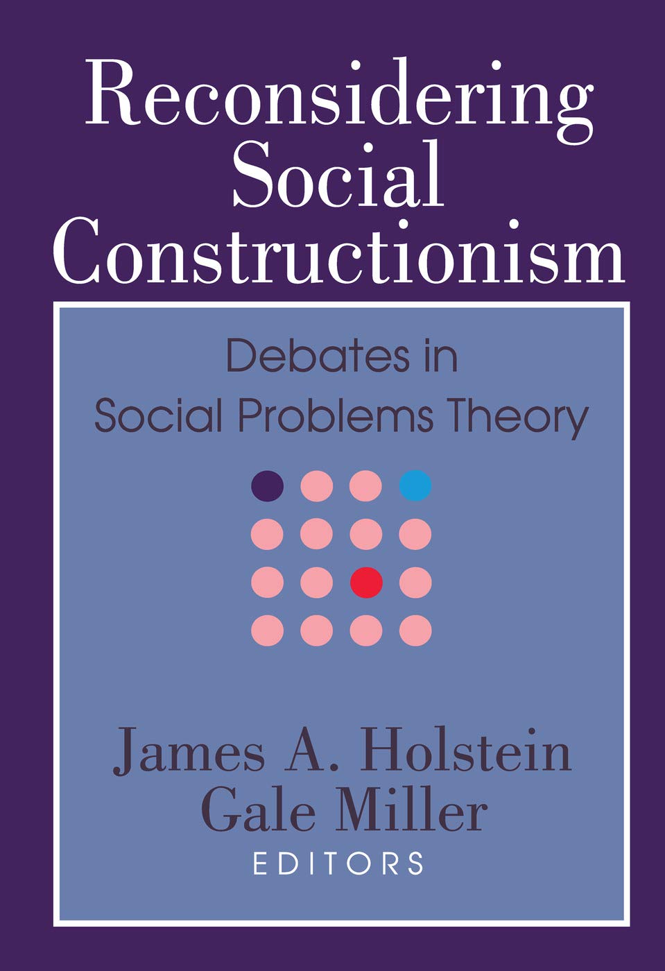 Reconsidering Social Constructionism: Social Problems and Social Issues,Used
