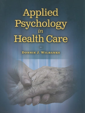 Applied Psychology In Health Care (Communication and Human Behavior for Health Science),Used