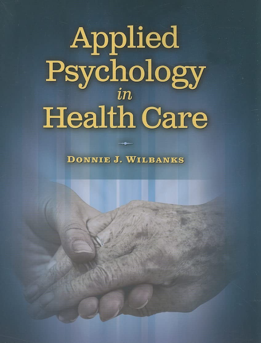 Applied Psychology In Health Care (Communication and Human Behavior for Health Science),Used