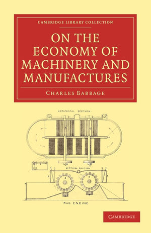 On the Economy of Machinery and Manufactures (Cambridge Library Collection  History of Printing, Publishing and Libraries),Used
