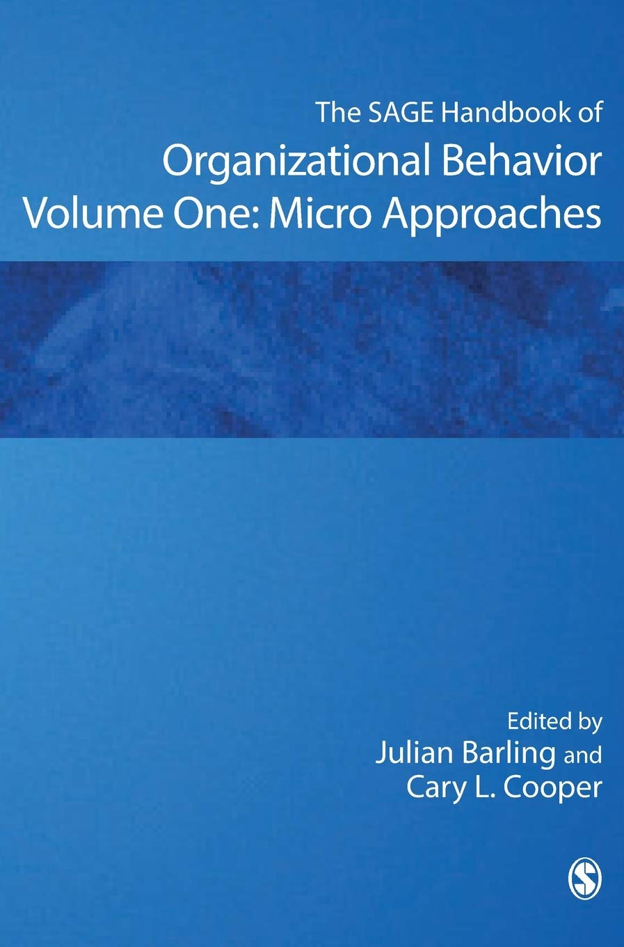 The SAGE Handbook of Organizational Behavior: Volume One: Micro Approaches,Used