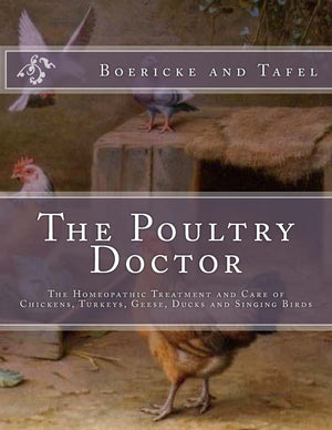 The Poultry Doctor: The Homeopathic Treatment and Care of Chickens, Turkeys, Geese, Ducks and Singing Birds,Used