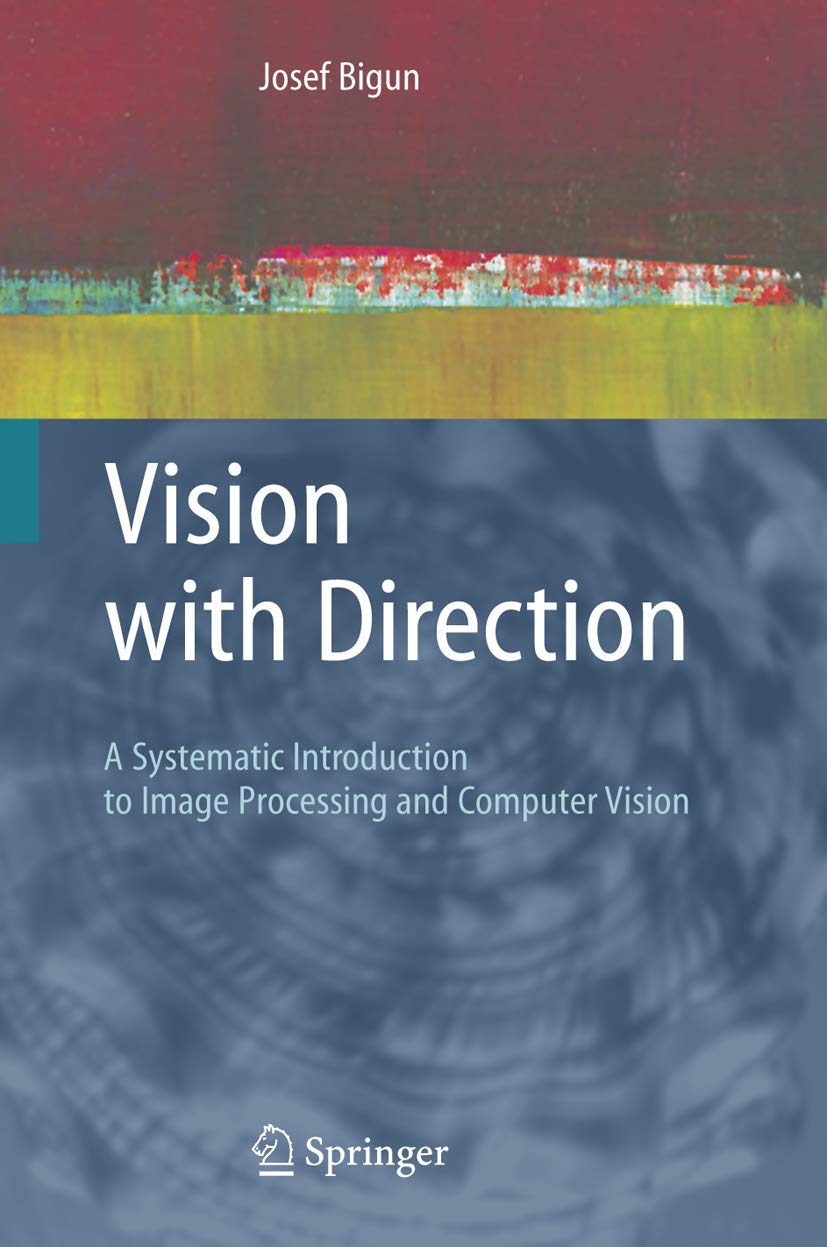 Vision with Direction: A Systematic Introduction to Image Processing and Computer Vision,Used