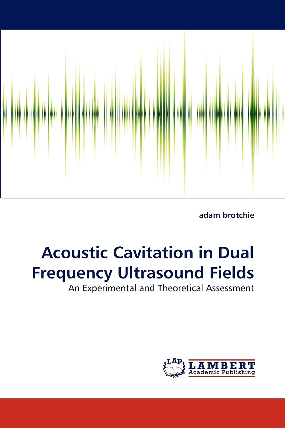 Acoustic Cavitation in Dual Frequency Ultrasound Fields: An Experimental and Theoretical Assessment,Used
