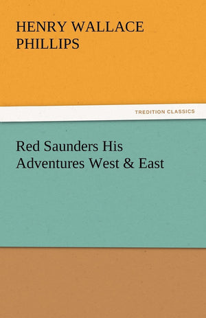 Red Saunders His Adventures West & East,Used