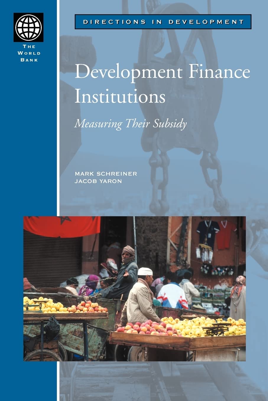 Development Finance Institutions: Measuring Their Subsidy (Directions In Development),New