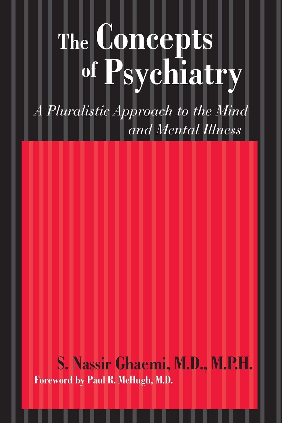 The Concepts Of Psychiatry: A Pluralistic Approach To The Mind And Mental Illness,Used