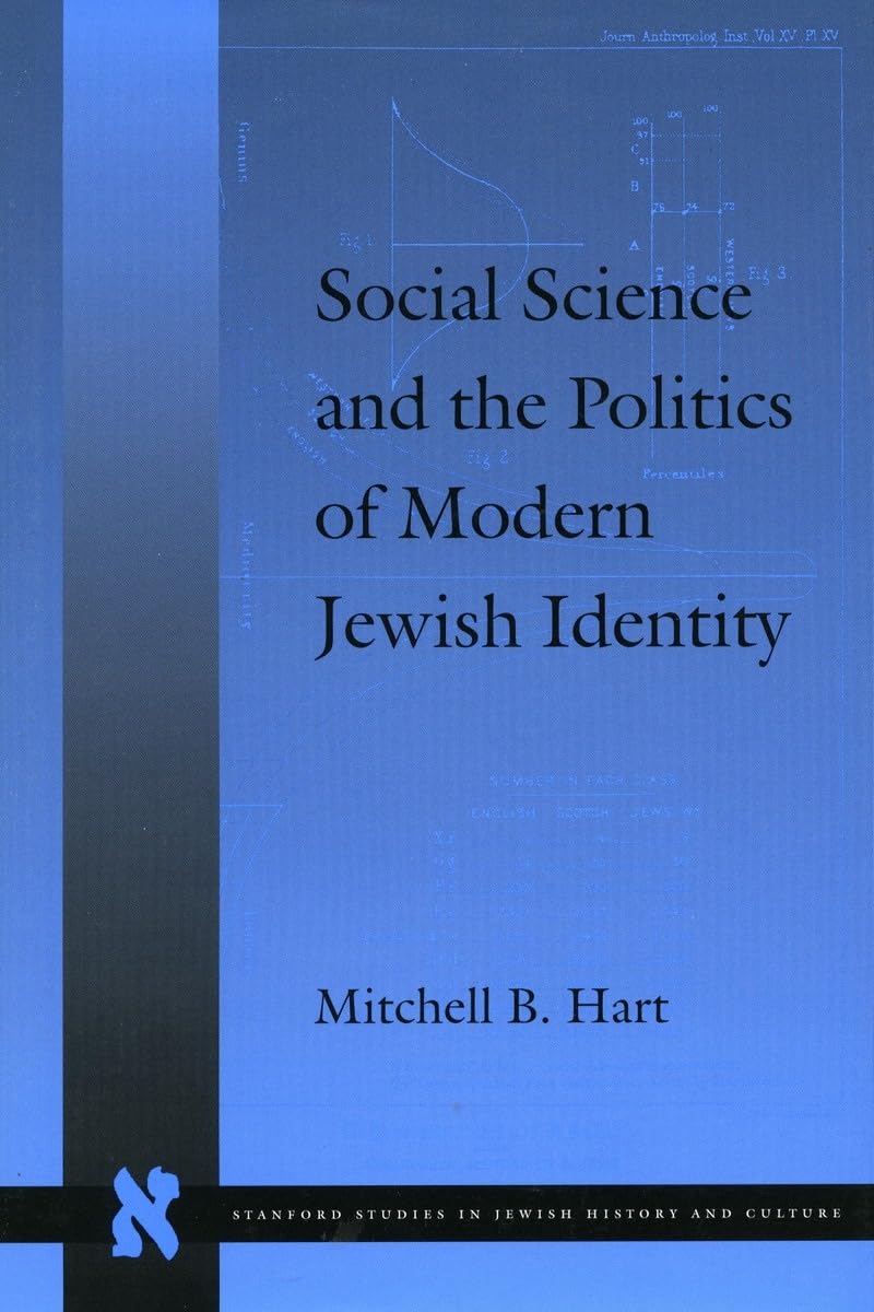 Social Science And The Politics Of Modern Jewish Identity (Stanford Studies In Jewish History And Culture),New