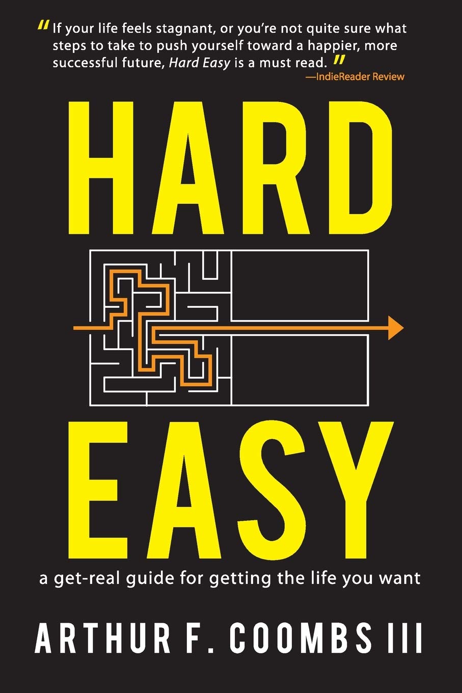 Hard Easy: A GetReal Guide for Getting the Life You Want,Used