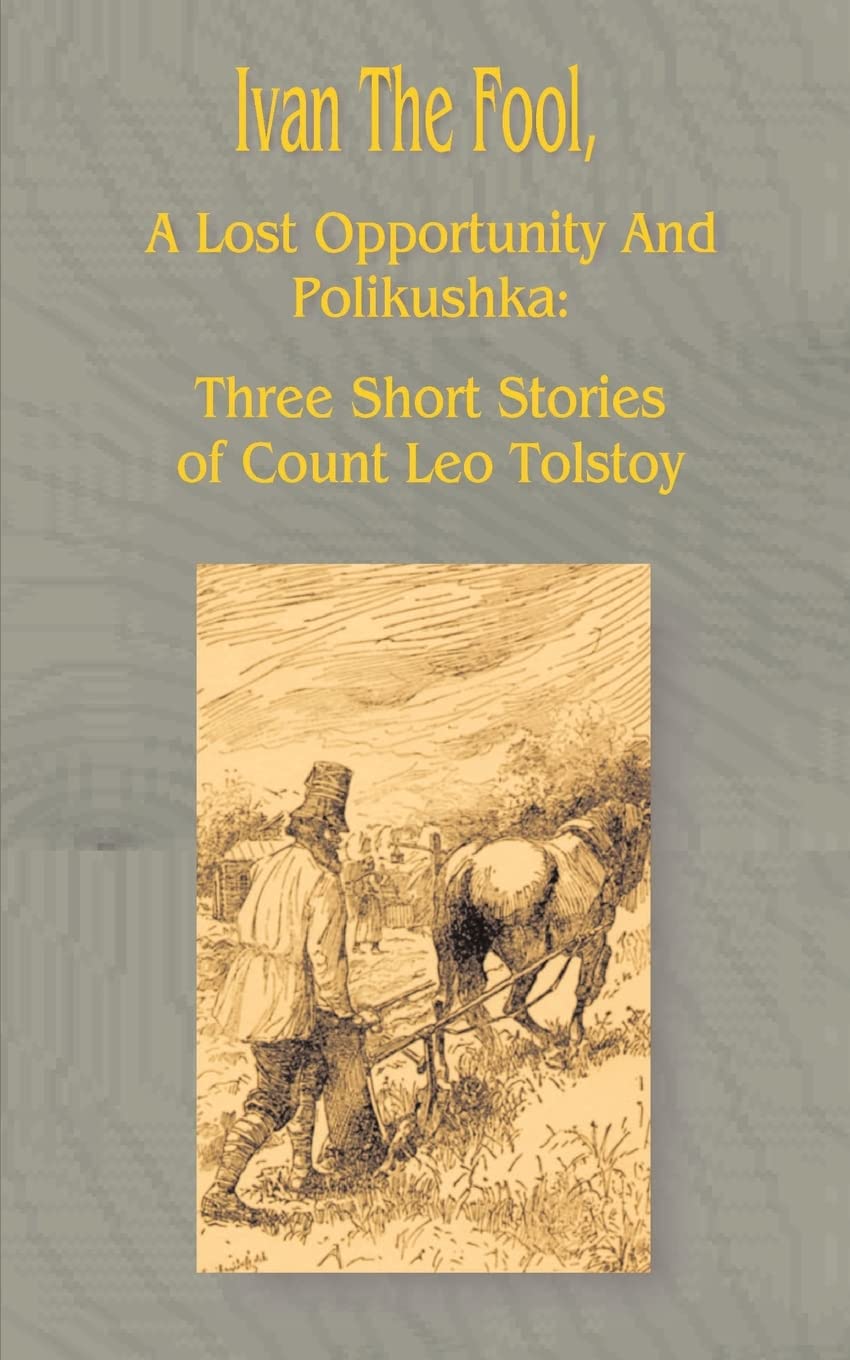 Ivan the Fool: A Lost Opportunity and Polikushka,Used