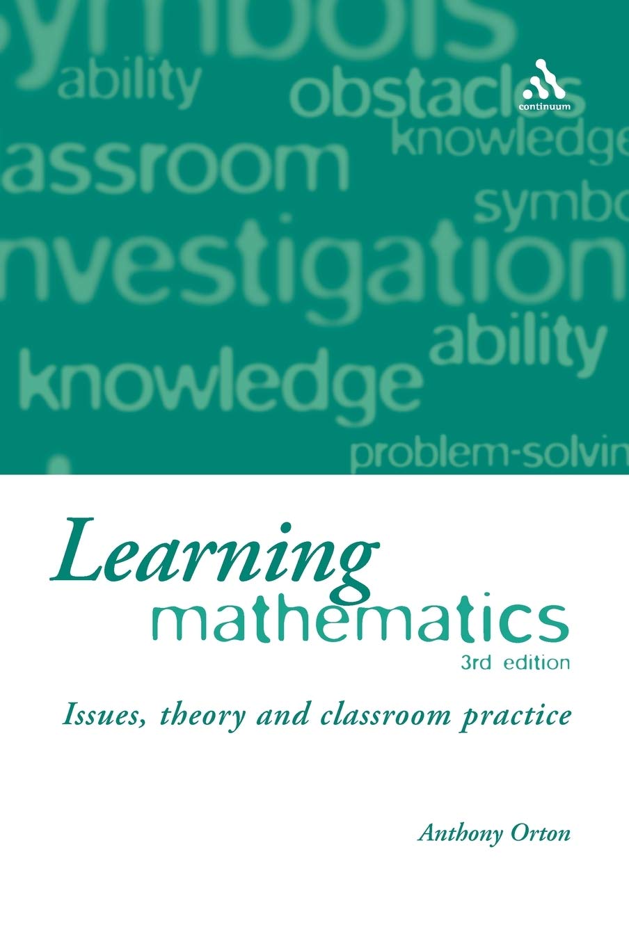 Learning Mathematics: Issues, Theory and Classroom Practice,Used