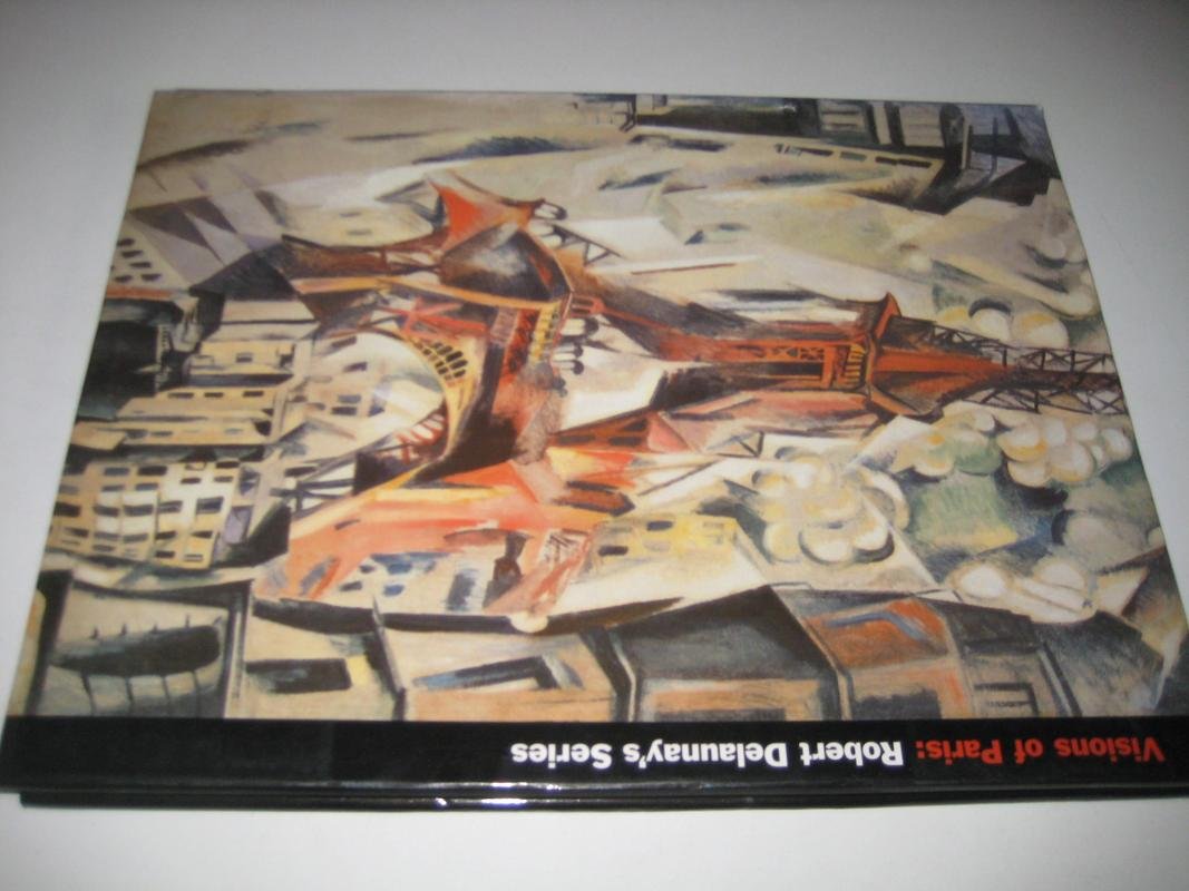 Visions of Paris: Robert Delaunay's Series,Used