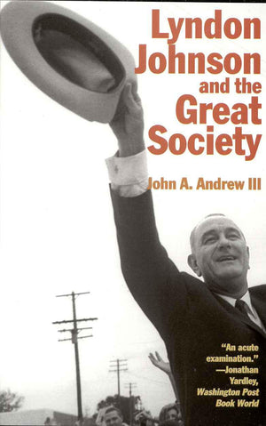 Lyndon Johnson and the Great Society (American Ways),New