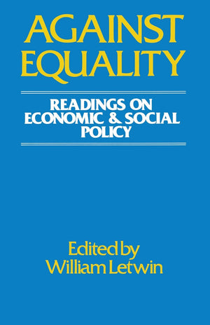 Against Equality: Readings On Economic And Social Policy,Used