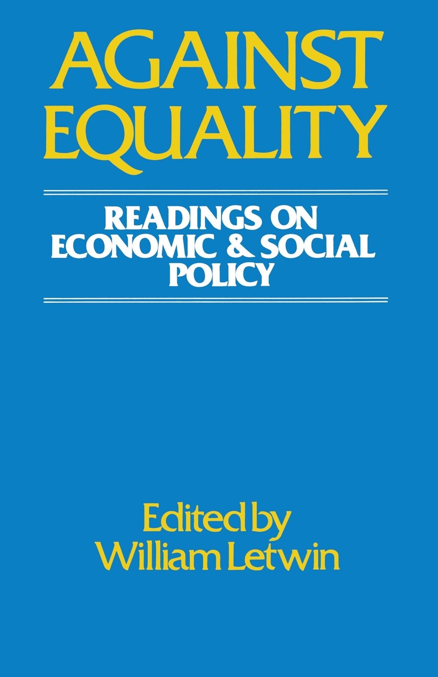 Against Equality: Readings On Economic And Social Policy,Used