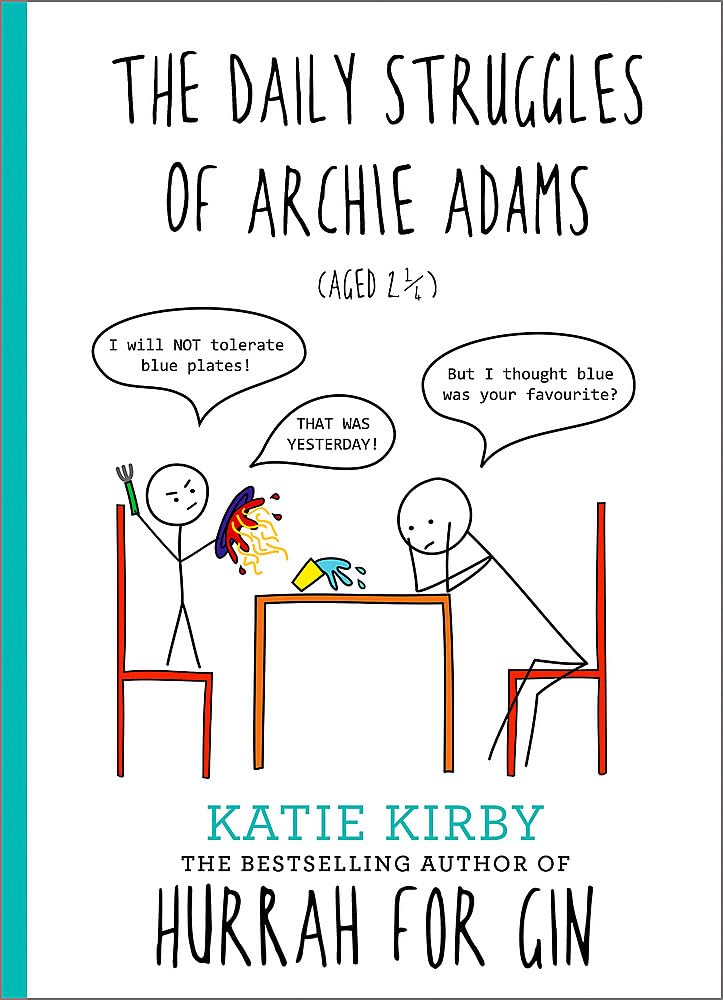 Hurrah For Gin: The Daily Struggles Of Archie Adams (Aged 2 )