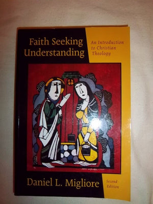 Faith Seeking Understanding: An Introduction To Christian Theology,New