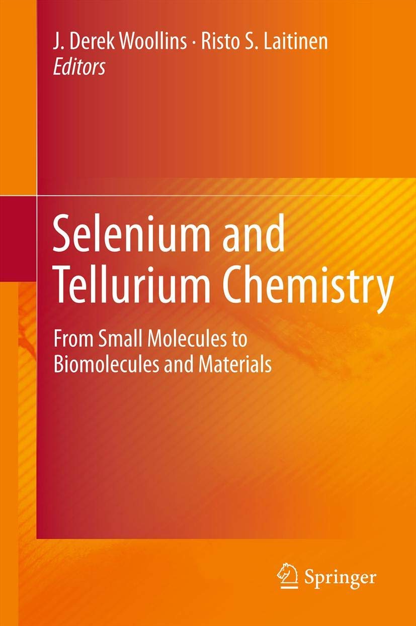 Selenium and Tellurium Chemistry: From Small Molecules to Biomolecules and Materials,Used