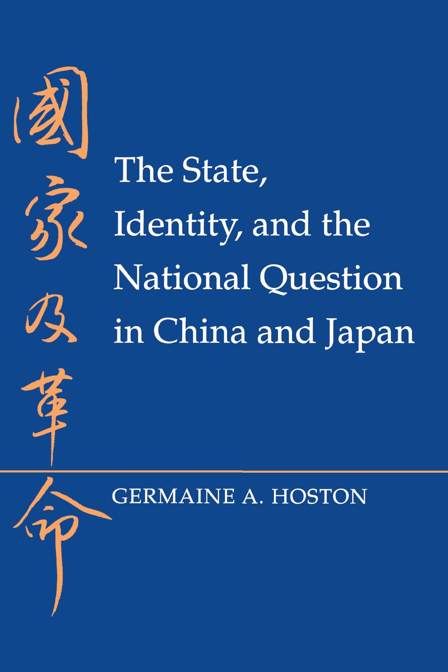 The State, Identity, And The National Question In China And Japan,New