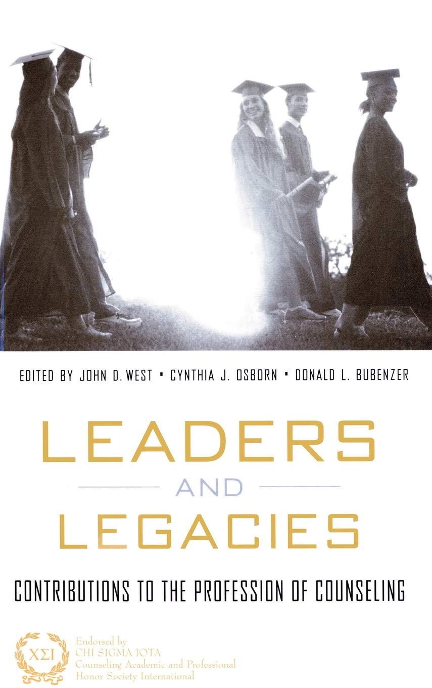 Leaders and Legacies: Contributions to the Profession of Counseling,Used