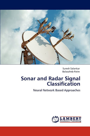 Sonar and Radar Signal Classification: Neural Network Based Approaches,Used