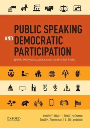 Public Speaking and Democratic Participation: Speech, Deliberation, and Analysis in the Civic Realm,New