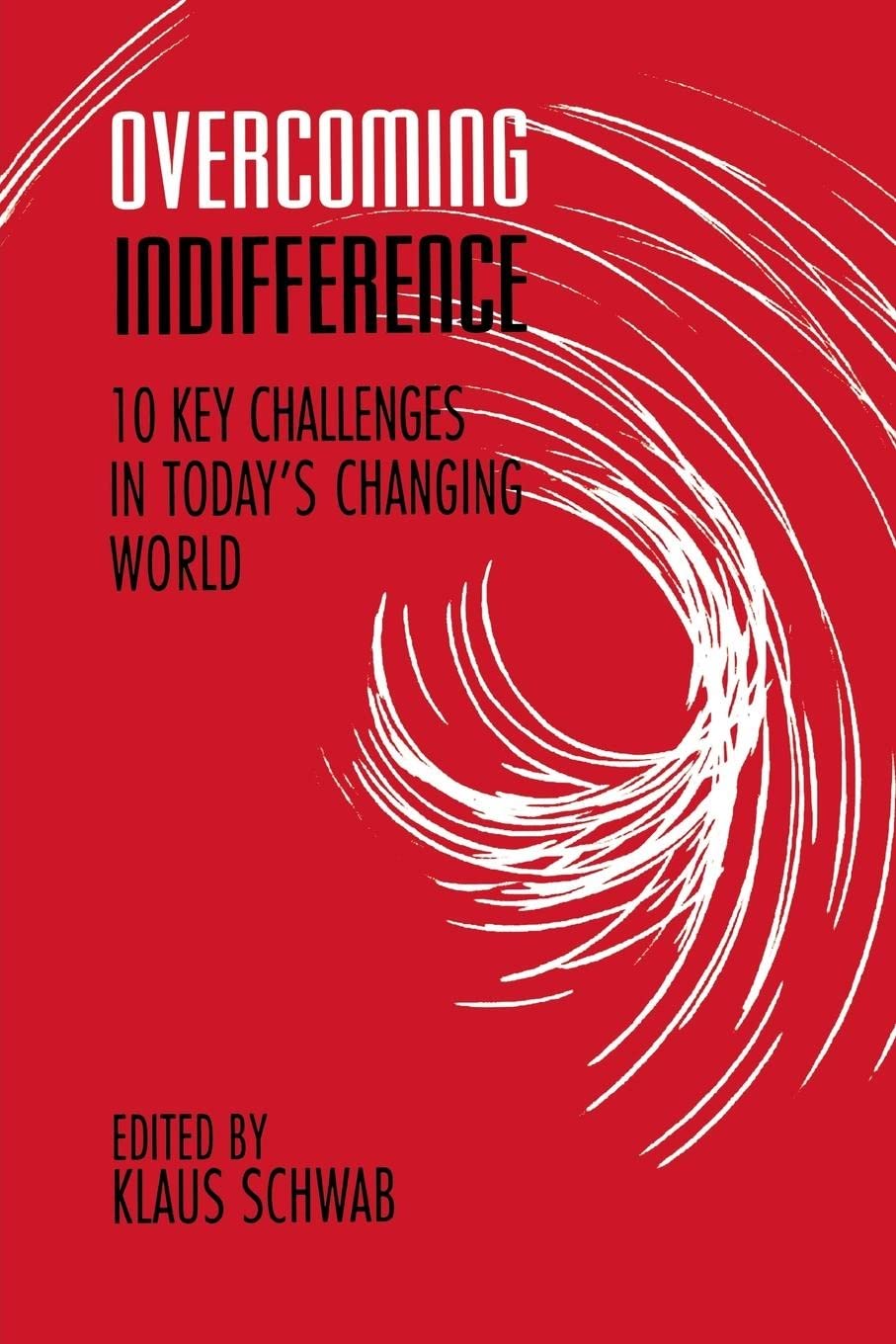 Overcoming Indifference: 10 Key Challenges In Today'S Changing World