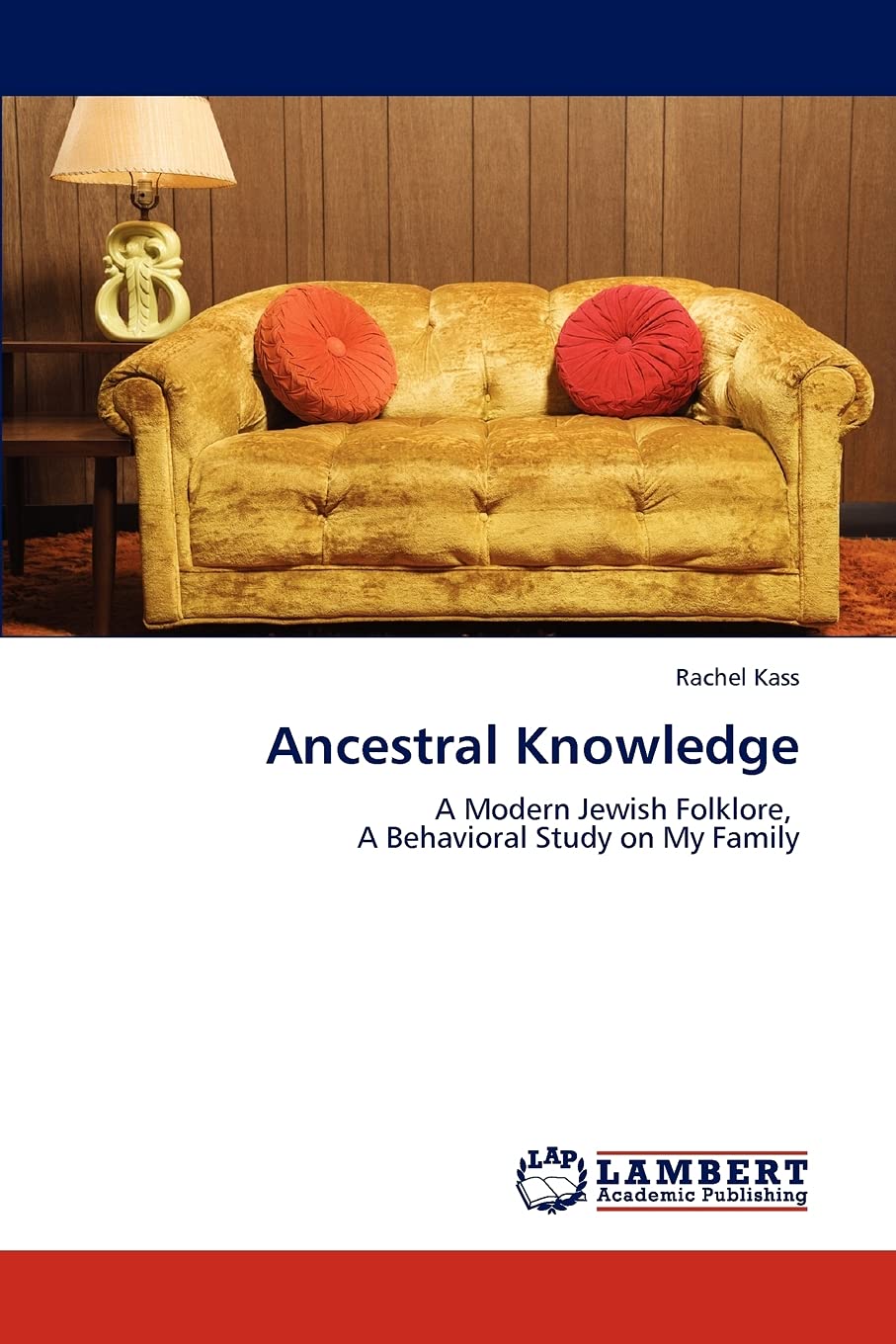 Ancestral Knowledge: A Modern Jewish Folklore, A Behavioral Study on My Family,Used