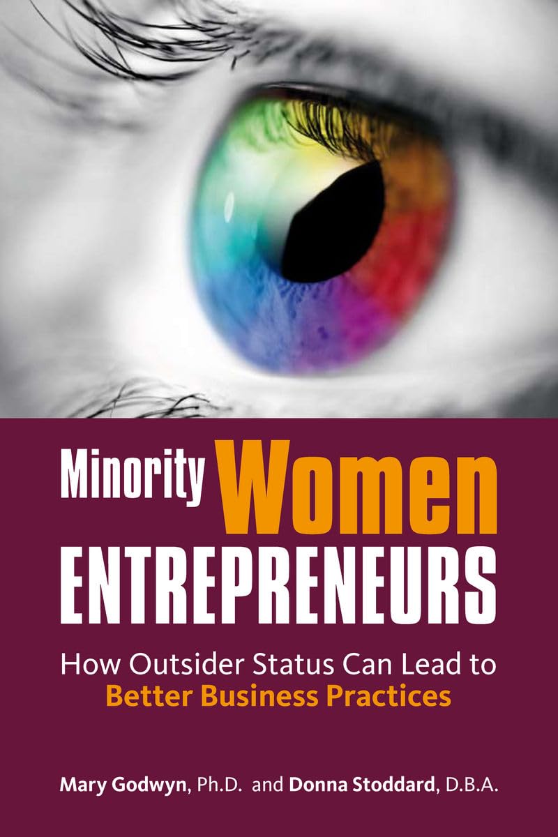 Minority Women Entrepreneurs: How Outsider Status Can Lead To Better Business Practices,Used