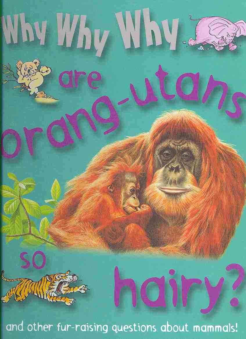 Why Why Why Are Orangutans So Hairy?,Used