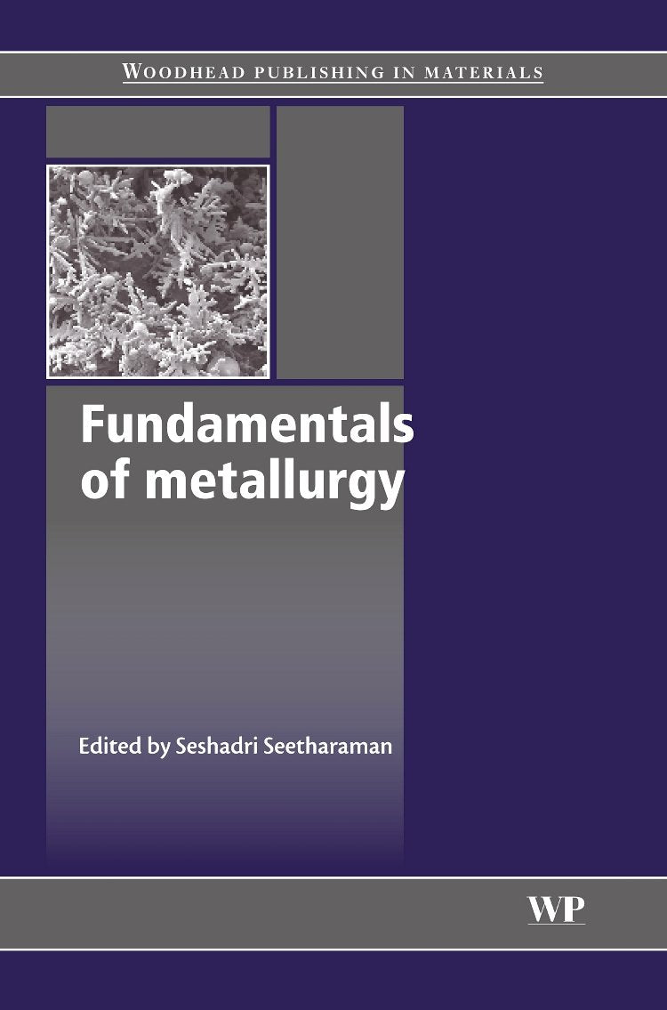 Fundamentals Of Metallurgy (Woodhead Publishing Series In Metals And Surface Engineering),Used