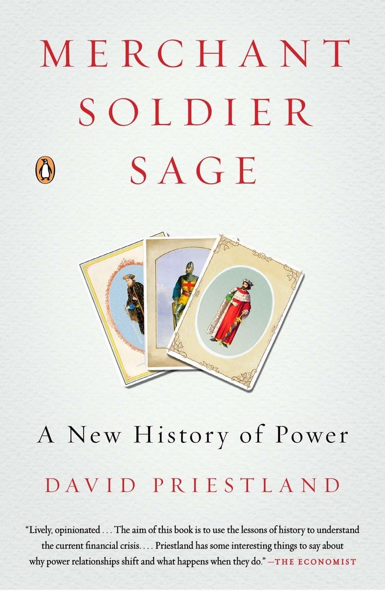 Merchant, Soldier, Sage: A New History of Power,Used
