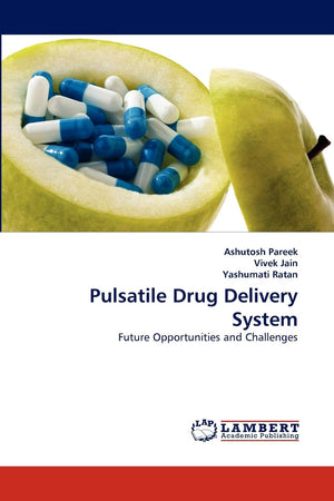 Pulsatile Drug Delivery System: Future Opportunities and Challenges,Used
