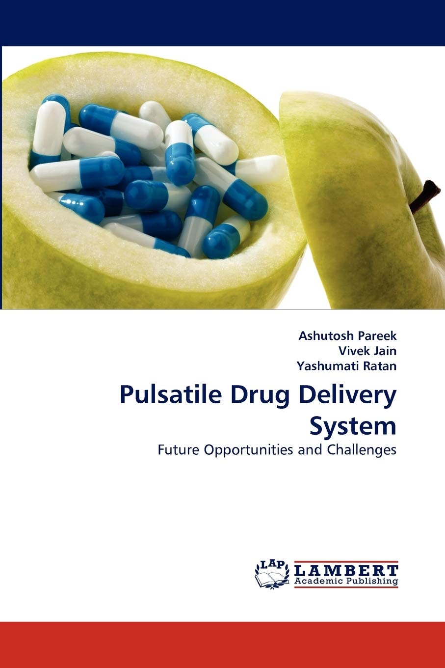 Pulsatile Drug Delivery System: Future Opportunities and Challenges,Used