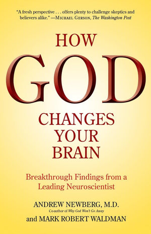 How God Changes Your Brain: Breakthrough Findings from a Leading Neuroscientist,Used