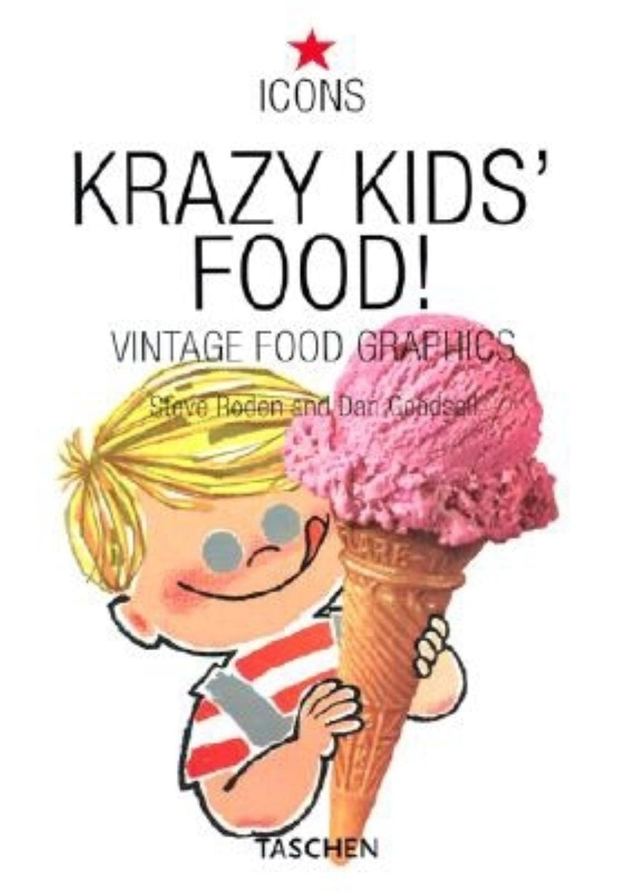 Krazy Kids' Food!: Vintage Food Graphics,New