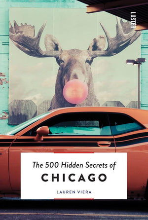 The 500 Hidden Secrets Of Chicago