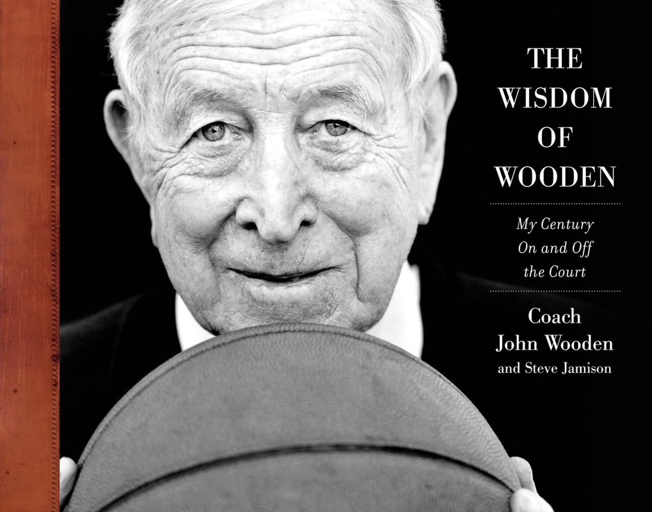 The Wisdom of Wooden: My Century On and Off the Court,New
