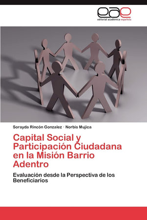 Capital Social y Participacin Ciudadana en la Misin Barrio Adentro: Evaluacin desde la Perspectiva de los Beneficiarios (S,Used