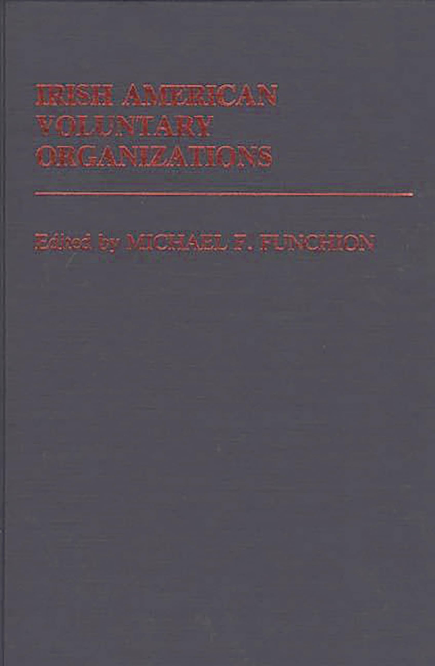 Irish American Voluntary Organizations (Ethnic American Voluntary Organizations)