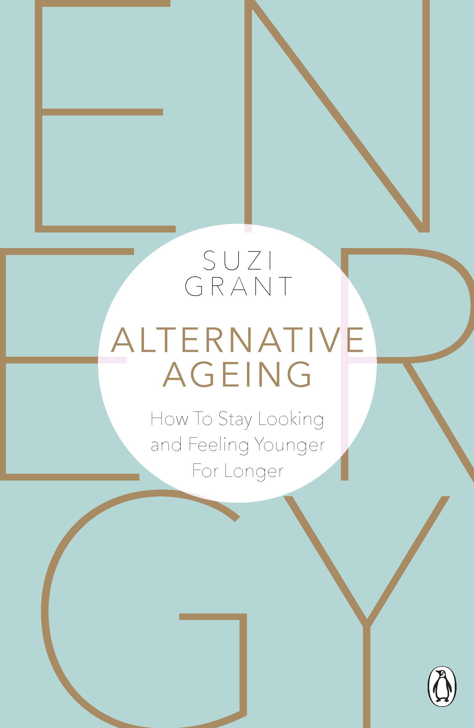 Alternative Ageing: How To Stay Looking And Feeling Younger For Longer,Used