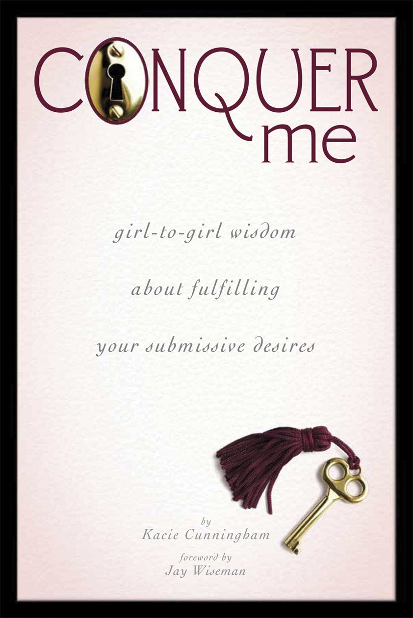 Conquer Me: GirltoGirl Wisdom About Fulfilling Your Submissive Desires,Used