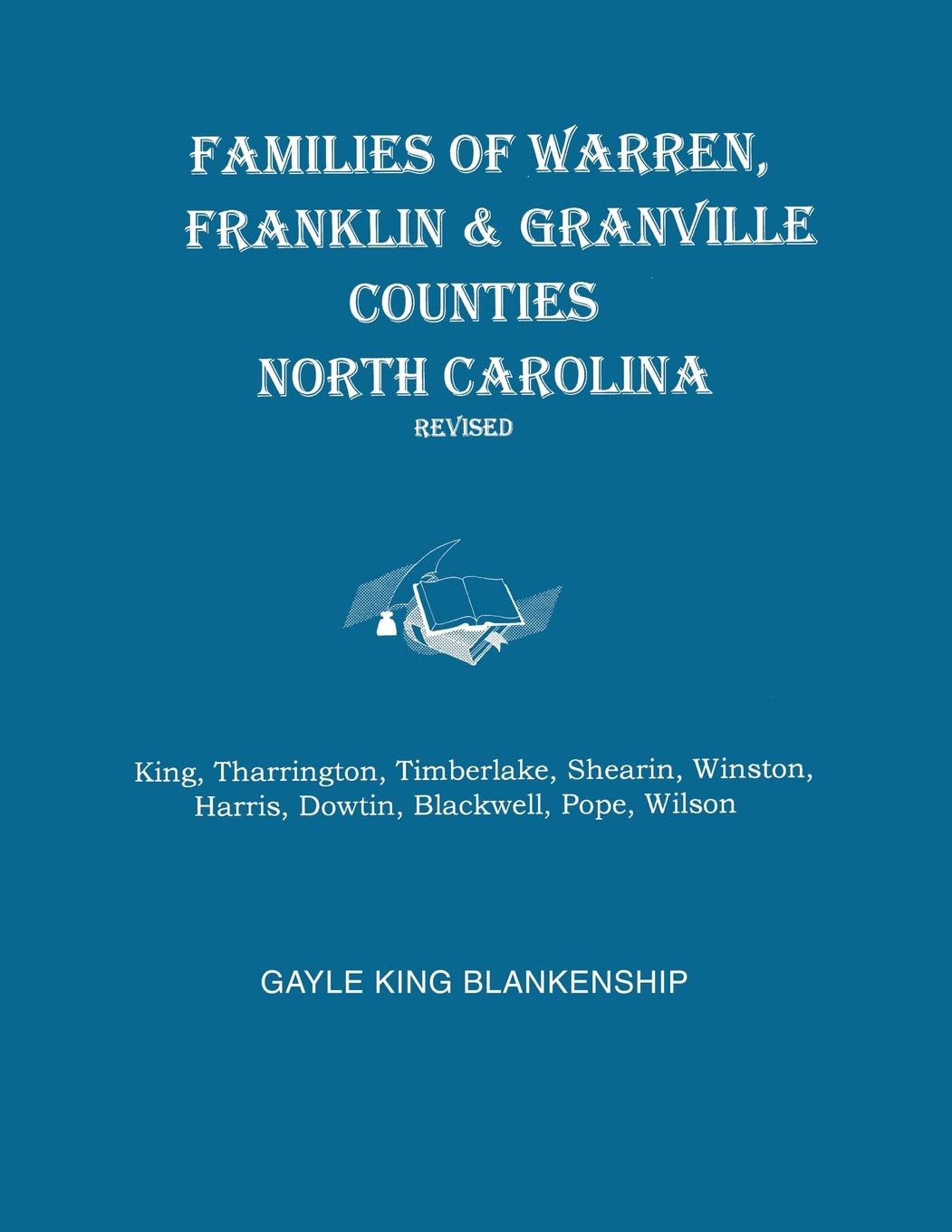 Families Of Warren, Franklin & Granville Counties, North Carolina. Revised. Families: King, Tharrington, Timberlake, Shearin, Wi,Used