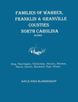 Families Of Warren, Franklin & Granville Counties, North Carolina. Revised. Families: King, Tharrington, Timberlake, Shearin, Wi,Used