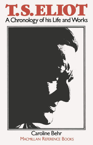 T. S. Eliot: A Chronology of His Life and Works (MacMillan Reference Books),Used