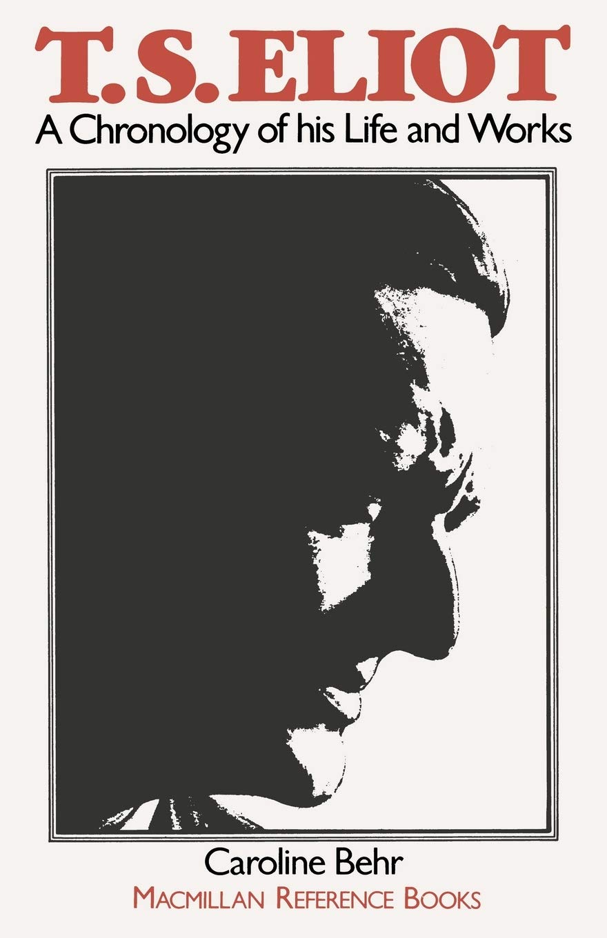 T. S. Eliot: A Chronology of His Life and Works (MacMillan Reference Books),Used
