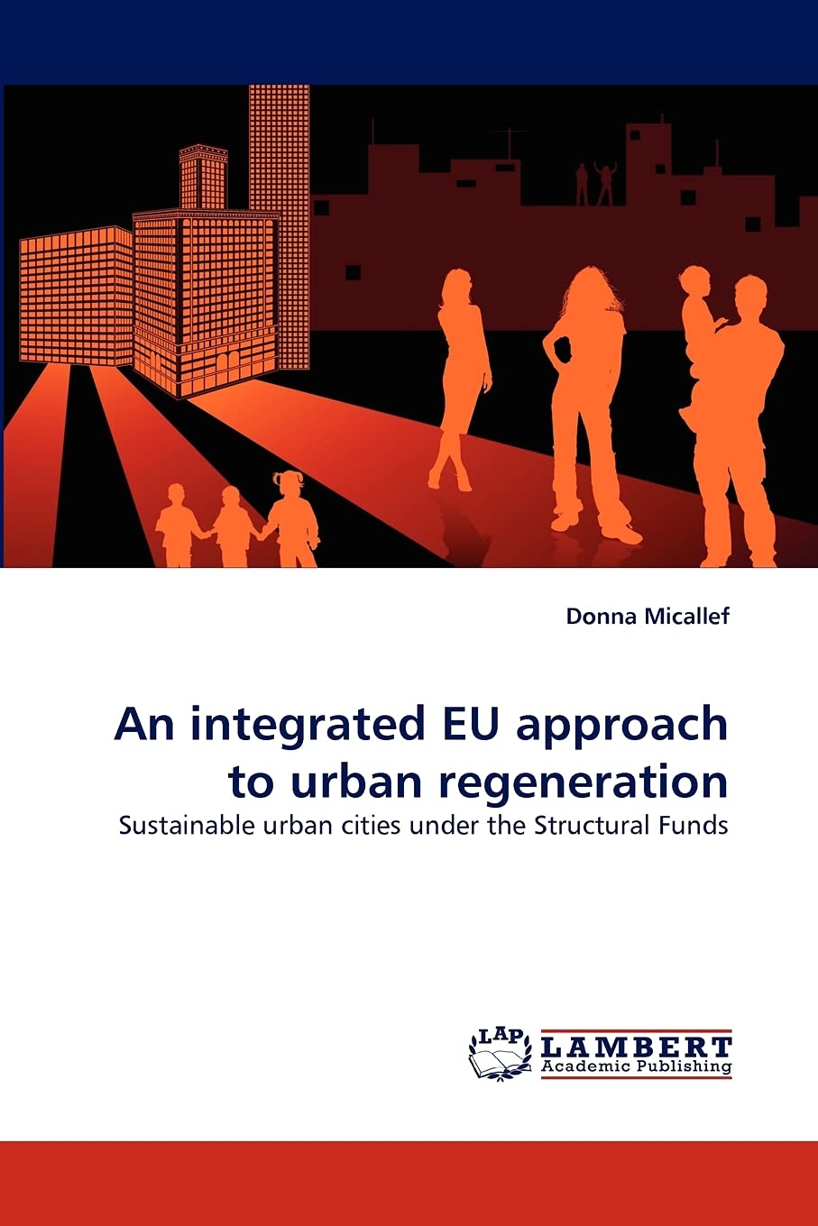 An integrated EU approach to urban regeneration: Sustainable urban cities under the Structural Funds,Used
