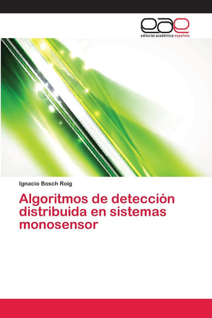Algoritmos de deteccin distribuida en sistemas monosensor (Spanish Edition),Used