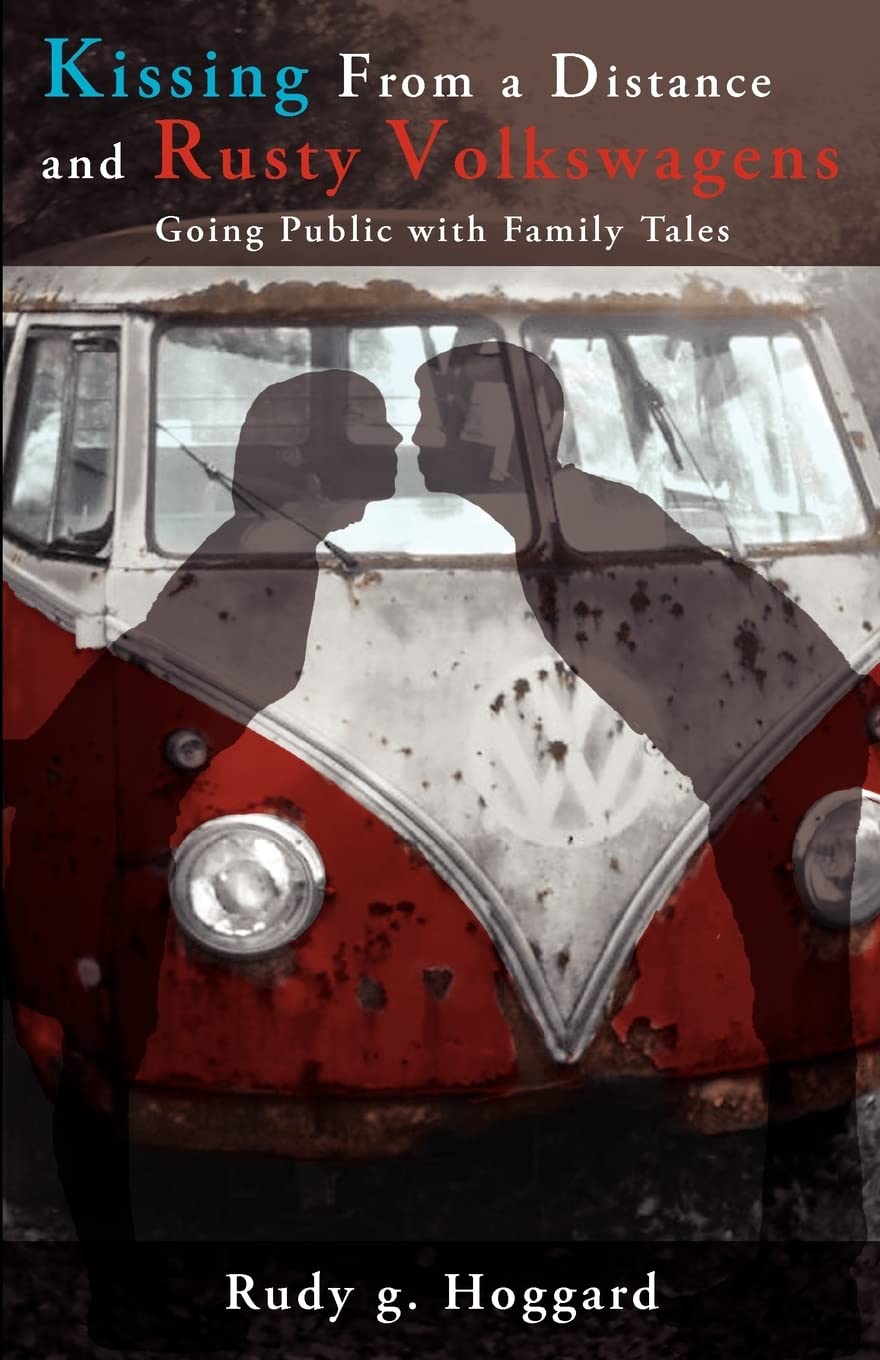 Kissing From A Distance And Rusty Volkswagens: Going Public With Family Tales,New